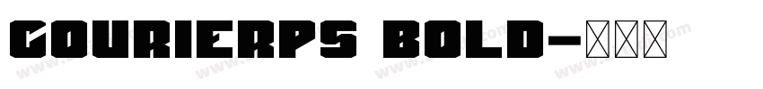 CourierPS Bold字体转换 CourierPS Bold字体转换